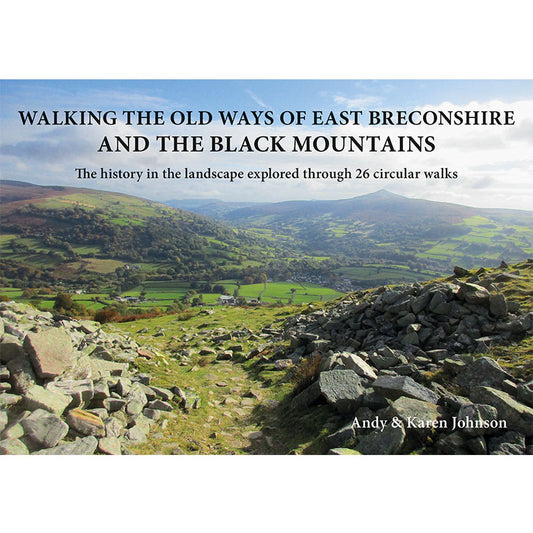 Logaston Walking The Old Ways of East Beconshire and the Black Mountains