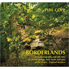 Borderlands by Phil Cope: New Photographs and Old Tales of Sacred Springs, Holy Wells and Spas of the Wales-England Borders
